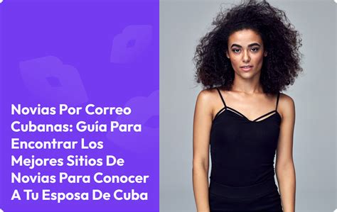 conocer mujeres cubanas|Cubanas Esposas Por Correo: Mujeres Cubanas。